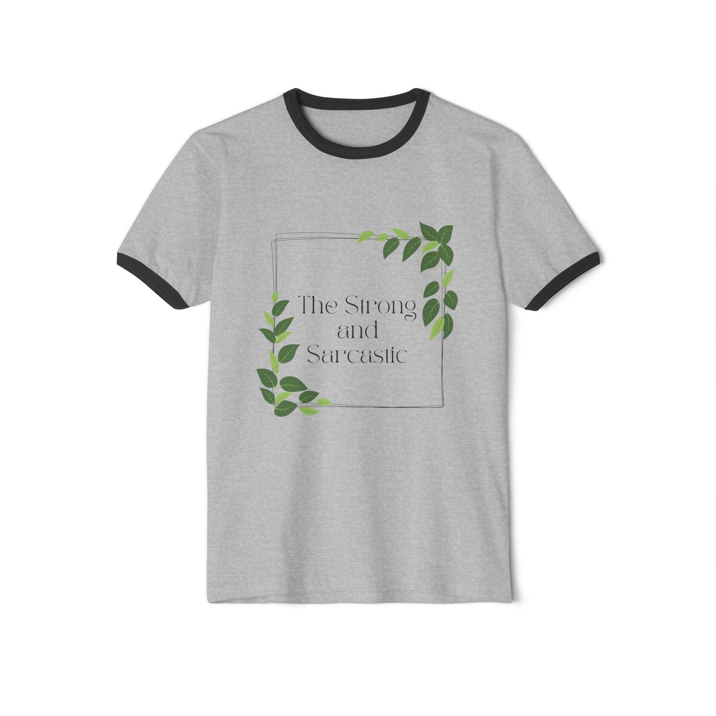 Unisex Strong and Sarcastic Cotton Ringer T-Shirt, Funny Gift, Casual Wear, Everyday Tee, Nature Lover Top