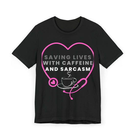 Heartfelt Nursing Tee: Saving Lives with Caffeine and Sarcasm, Funny Healthcare Shirt, Gift for Nurses, Medical Humor Top, Unisex [...]