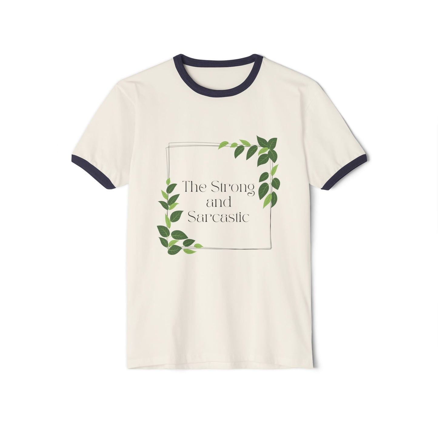 Unisex Strong and Sarcastic Cotton Ringer T-Shirt, Funny Gift, Casual Wear, Everyday Tee, Nature Lover Top